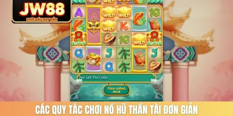 Các quy tắc chơi nổ hũ Thần tài đơn giản