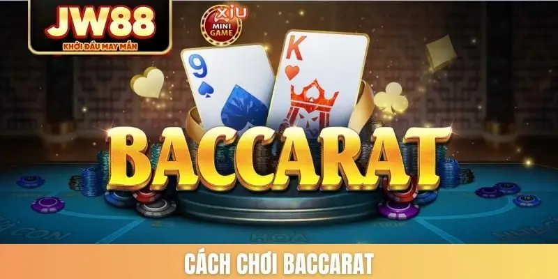 Cách chơi baccarat