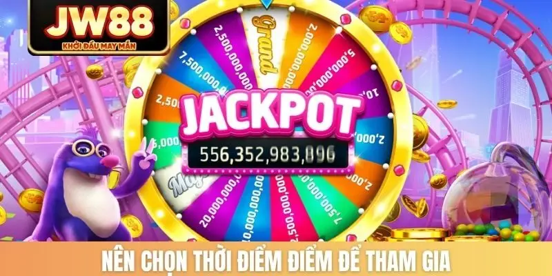 Nên chọn thời điểm điểm để tham gia